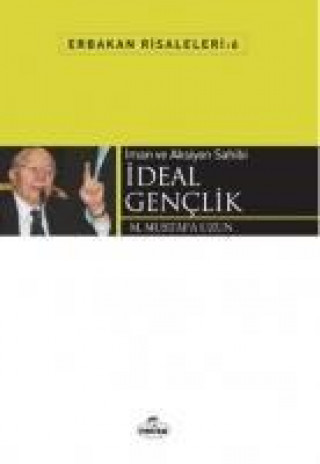 Kniha Iman ve Aksiyon Sahibi Ideal Genclik M. Mustafa Uzun