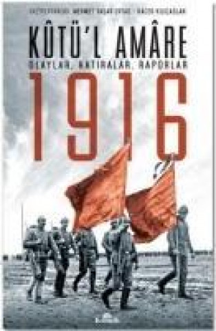 Kniha Kutül Amare 1916 Olaylar, Hatiralar, Raporlar Hacer Kilicaslan