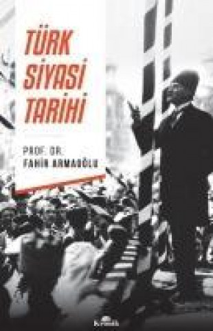 Kniha Türk Siyasi Tarihi Fahir Armaoglu