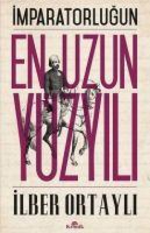 Livre Imparatorlugun En Uzun Yüzyili Ilber Ortayli