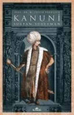 Könyv Kanuni Sultan Süleyman M. Tayyib Gökbilgin