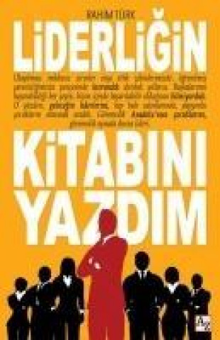 Carte Liderligin Kitabini Yazdim Ibrahim Türk