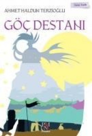 Knjiga Göc Destani - Genc Tarih Serisi Ahmet Haldun Terzioglu