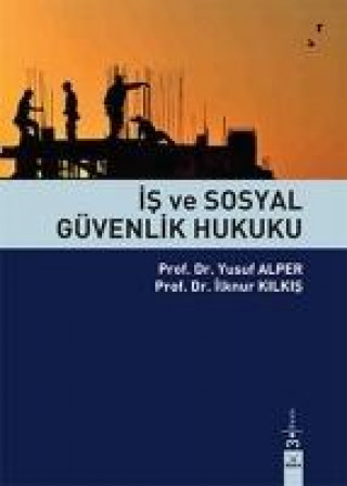 Könyv Is ve Sosyal Güvenlik Hukuku Yusuf Alper