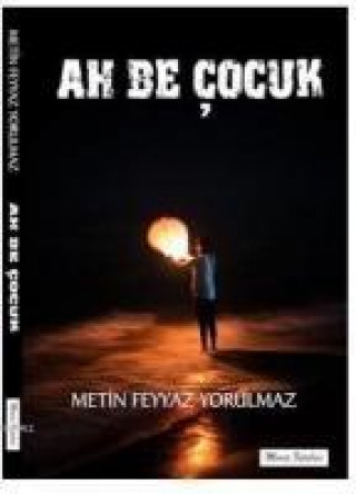Knjiga Ah Be Cocuk Metin Feyyaz Yorulmaz