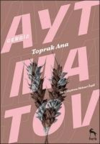 Kniha Toprak Ana Cengiz Aytmatov