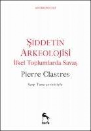 Kniha Siddetin Arkeolojisi Pierre Clastres