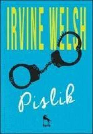 Knjiga Pislik Irvine Welsh