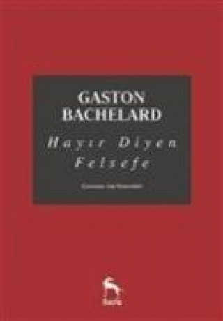 Kniha Hayir Diyen Felsefe Gaston Bachelard