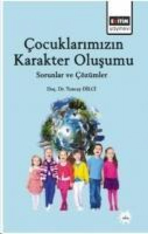 Libro Cocuklarimizin Karakter Olusumu Tuncay Dilci