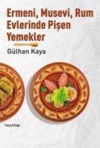 Kniha Ermeni,Musevi,Rum Evlerinde Pisen Yemekler Gülhan Kaya