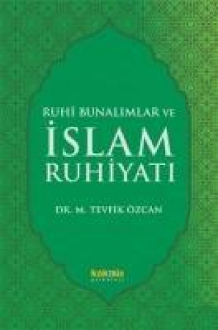 Carte Ruhi Bunalimlar ve Islam Ruhiyati Mehmet Tevfik Özcan