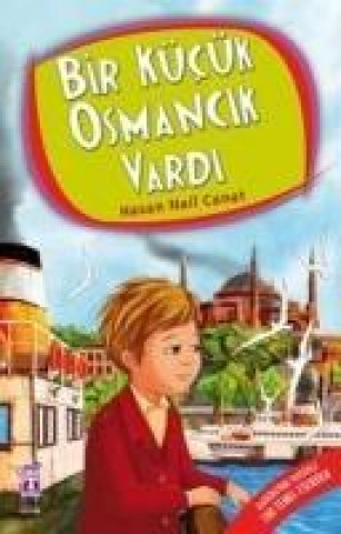 Könyv Bir Kücük Osmancik Vardi Hasan Nail Canat