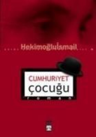 Könyv Cumhuriyet Cocugu Hekimoglu Ismail