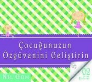 Kniha Cocugunuzun Özgüvenini Gelistirin - Sesli Kitap CD Nil Gün