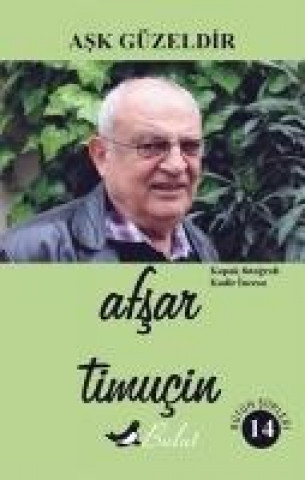 Knjiga Ask Güzeldir Afsar Timucin