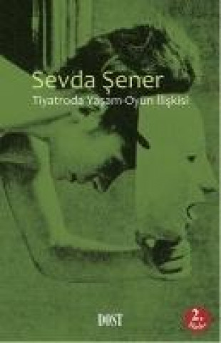 Kniha Tiyatroda Yasam-Oyun Iliskisi Sevda Sener