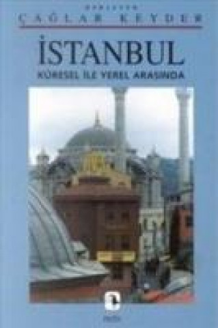 Carte Istanbul - Küresel ile Yerel Arasinda Tahir Caga