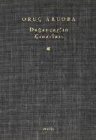 Könyv Dogancayin Cinarlari Oruc Aruoba