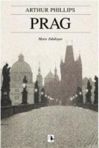 Knjiga Prag Arthur Phillips