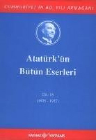 Könyv Atatürkün Bütün Eserleri Cilt 18 Mustafa Kemal Atatürk