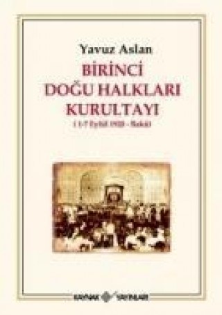 Kniha Birinci Dogu Halklari Kurultayi Yavuz Aslan