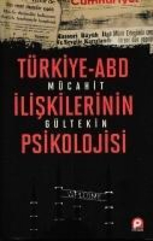 Boek Türkiye Abd Iliskilerinin Psikolojisi Mücahid Gültekin