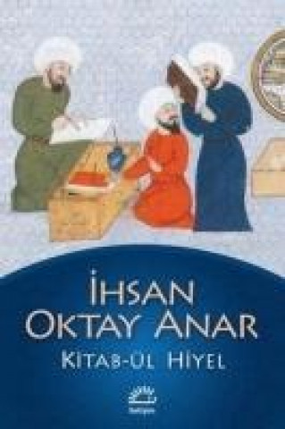 Carte Kitab-ül Hiyel Ihsan Oktay Anar