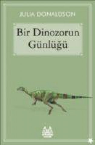 Книга Bir Dinozorun Günlügü Julia Donaldson