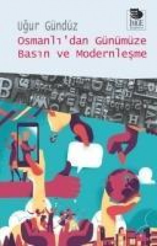 Livro Osmanlidan Günümüze Basin ve Modernlesme Ugur Gündüz