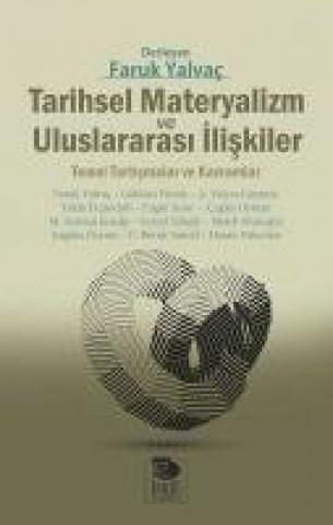 Livre Tarihsel Materyalizm ve Uluslararasi Iliskiler Faruk Yalvac