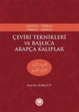 Könyv Ceviri Teknikleri ve Baslica Arapca Kaliplar Ali Bulut