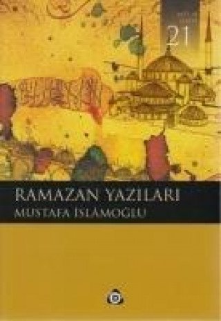 Könyv Ramazan Yazilari Mustafa Islamoglu