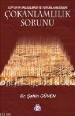 Kniha Cokanlamlilik Sorunu; Kuranin Anlasilmasi ve Yorumlanmasinda Sahin Güven