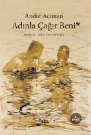 Kniha Adinla Cagir Beni Andre Aciman