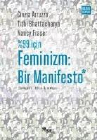 Kniha 99 Icin Feminizm Bir Manifesto Cinzia Arruzza