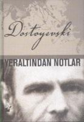 Kniha Yeraltindan Notlar Fyodor Mihaylovic Dostoyevski