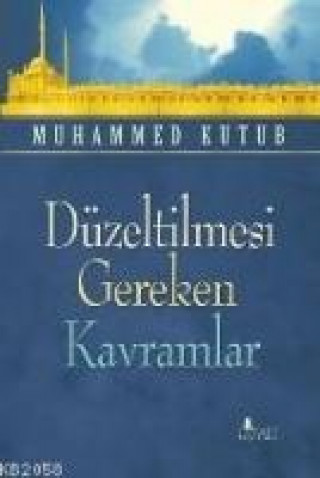 Kniha Düzeltilmesi Gereken Kavramlar Muhammed Kutub