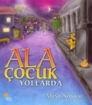 Kniha Ala Cocuk Yollarda Mine Soysal