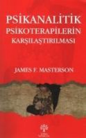Kniha Psikanalitik Psikoterapilerin Karsilastirilmasi James F. Masterson