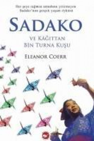 Kniha Sadako ve Kagittan Bin Turna Kusu Eleanor Coerr