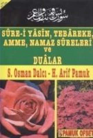 Βιβλίο Sure-i Yasin, Tebareke, Amme, Namaz Sureleri ve Dualar Yas-015 Arif Pamuk