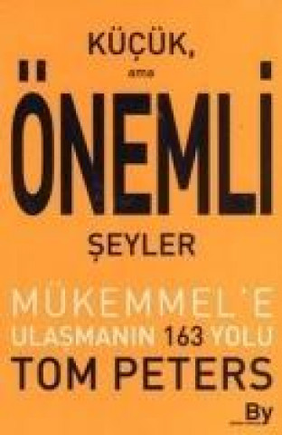 Könyv Kücük Ama Önemli Seyler Tom Peters