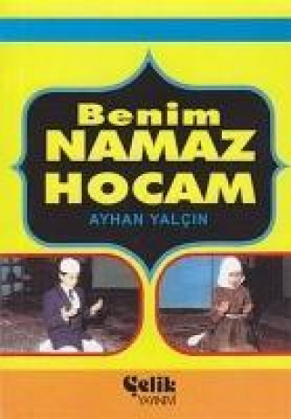 Boek Benim Namaz Hocam Ayhan Yalcin