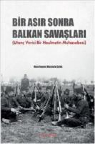 Knjiga Bir Asir Sonra Balkan Savaslari Mustafa Calik