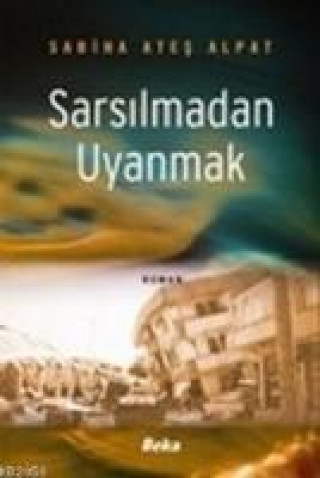 Carte Sarsilmadan Uyanmak Sabiha Ates Alpat