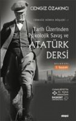 Könyv Tarih Üzerinden Psikolojik Savas ve Atatürk Dersi Cengiz Özakinci
