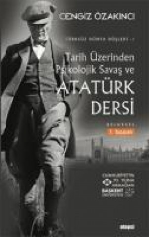 Knjiga Tarih Üzerinden Psikolojik Savas ve Atatürk Dersi Cengiz Özakinci