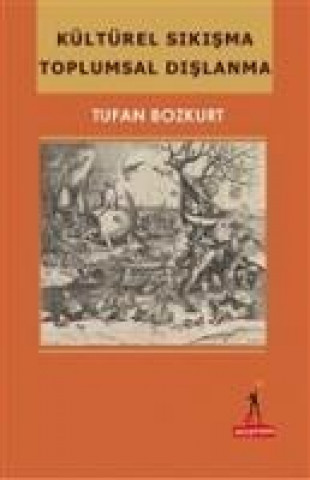 Buch Kültürel Sikisma Toplumsal Dislanma Tufan Bozkurt