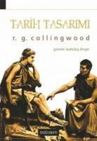 Kniha Tarih Tasarimi R. G. Collingwood